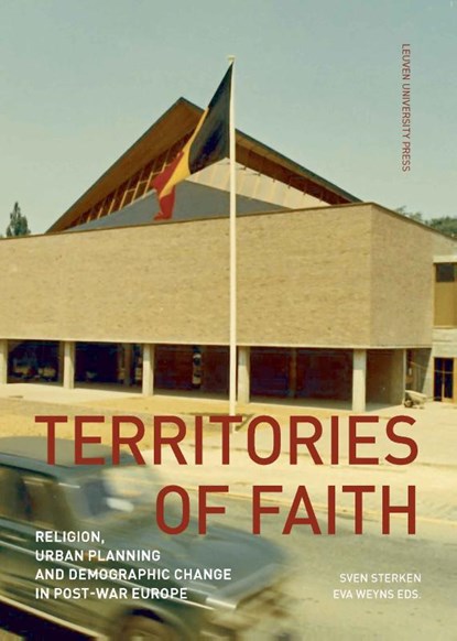 Territories of Faith, Sven Sterken ; Eva Weyns - Paperback - 9789462703094