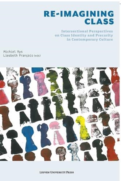 Re-Imagining Class, Michiel Rys ; Liesbeth François - Paperback - 9789462704022