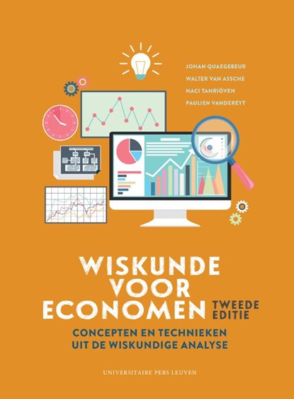 Wiskunde voor economen: concepten en technieken uit de wiskundige analyse, Johan Quaegebeur ; Walter van Assche ; Naci Tanrıöven ; Paulien Vandereyt - Paperback - 9789462704305