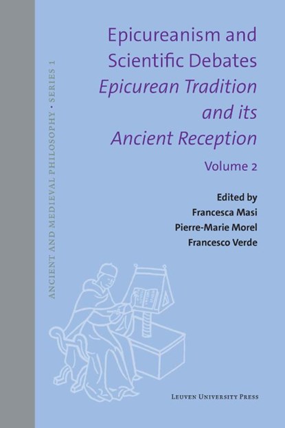 Epicureanism and Scientific Debates. Epicurean Tradition and its Ancient Reception, Attila Németh ; Stefano Maso ; Stéphane Marchand ; Maddalena Bonelli ; Giuliana Leone ; Geert Roskam ; Jean Baptiste Gourinat ; Philip Mitsis ; Wim Nijs ; Mauro Bonazzi - Gebonden - 9789462704374