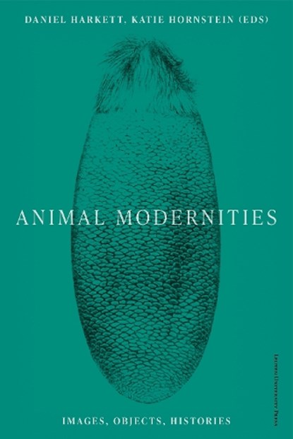 Animal Modernities, Catherine Girard ; Rosalind Hayes ; Emily Gephart ; Maura Coughlin ; Laura Nuffer ; Nina Amstutz ; Stephanie Triplett ; Niharika Dinkar ; Katherine Fein ; Annie Ronan ; Michael Yonan ; Alysia Garrison ; Amy Freund ; Sean Weiss - Paperback - 9789462704589