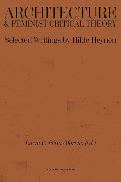 Architecture & Feminist Critical Theory, Hilde Heynen ; André Loeckx ; Lieven De Cauter ; C. Greig Crysler ; Stephen Cairns - Paperback - 9789462704640