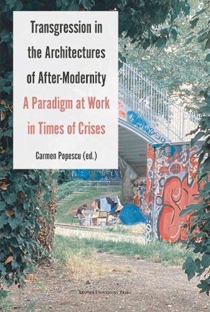 Transgression in the Architectures of After-Modernity, Savia Palate ; Christian Parreno ; Jesse Rafeiro ; Ahenk Yilmaz ; Simon Baker ; Gülsüm Baydar ; Tiago Castela ; Francesca Romana Dell’Aglio ; Patrick Düblin ; Ole Fischer ; Kivanc Kilinc ; Sarah Mills - Paperback - 9789462704657