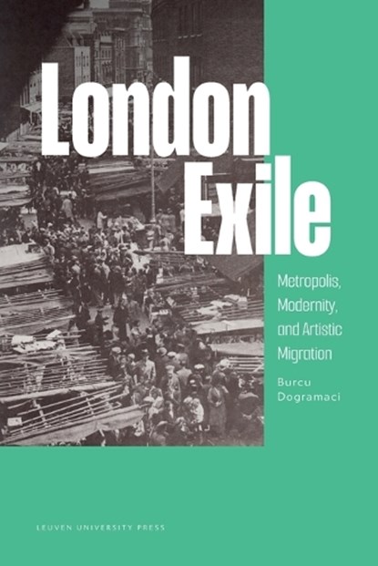 London Exile, Burcu Dogramaci - Paperback - 9789462704671