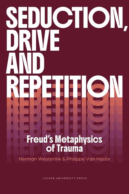 Seduction, Drive and Repetition, Herman Westerink ; Philippe Van Haute - Paperback - 9789462704862