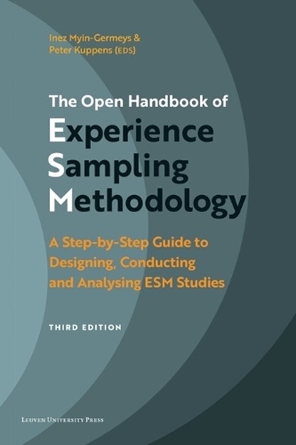 The Open Handbook of Experience Sampling Methodology - Third edition, Glenn Kiekens ; Martien Wampers ; Aki Rintala ; Silke Apers ; Tessa Biesemans ; Wolfgang Viechtbauer ; Ginette Lafit ; Joanne Beames ; Lotte Uyttebroek ; Evelien Schat ; Aleksandra Lachowicz ; Laura Van Heck ; Koen Niemeijer ; Thomas Vaessen ; Otto Versyp ; Liesse Frérart ; Martine Verhees ; Leonie  - Paperback - 9789462704916
