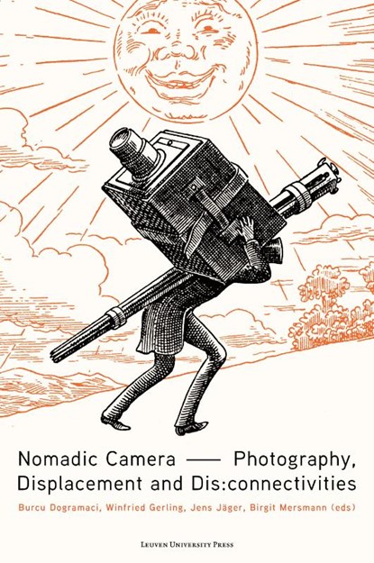 Nomadic Camera, Mette Sandbye ; Evelyn Runge ; Fabienne Liptay ; T.J. Demos ; Christina Tente ; Ainslie Murray ; Stefanie Michels ; Anna Messner ; Helene Roth ; Annette Vowinckel ; Cathrine Bublatzky ; Elizabeth Edwards ; Noemi Quagliati ; Florian Krautkrämer ; Svea Bräunert ; Sabrina Moura ; Lara Bourdin - Paperback - 9789462705029