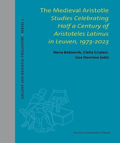 The Medieval Aristotle, Marta Borgo ; Davide Falessi ; mostafa najafi ; Luca Burzelli ; Mario Meliadò ; Elena Berti ; Marilena Panarelli ; Ioana Curut ; Pietro B. Rossi ; Ciro Giacomelli ; Andrea Aldo Robiglio ; Riccardo Saccenti ; Stephen M. Metzger ; Silvia Donati - Gebonden - 9789462705272