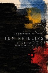 A Companion to Tom Phillips - Wojciech Drąg ; Peter Middleton ; Véronique Plesch ; Vincent Broqua ; Maureen Hosay ; Laura Digregorio ; Jennifer A. Wagner-Lawlor ; Maria Elena Minuto ; Steven Hendricks - 9789462705487