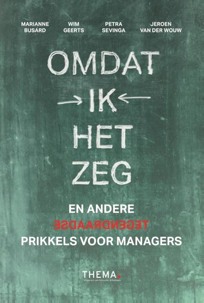 Omdat ik het zeg, Marianne Busard ; Wim Geerts ; Petra Sevinga ; Jeroen van der Wouw - Paperback - 9789462720190