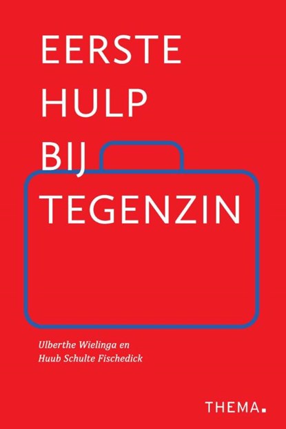 Eerste hulp bij tegenzin, Ulberthe Wielinga ; Huub Schulte Fischedick - Paperback - 9789462720206