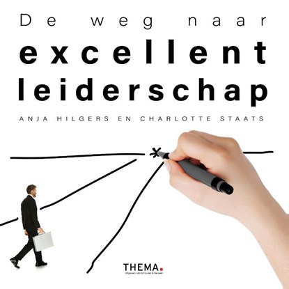 De weg naar excellent leiderschap, Anja Hilgers ; Charlotte Staats - Gebonden - 9789462720589