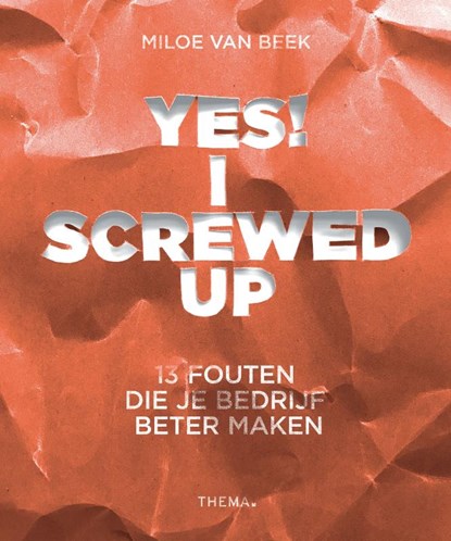 Yes! I screwed up, Miloe van Beek - Paperback - 9789462721012