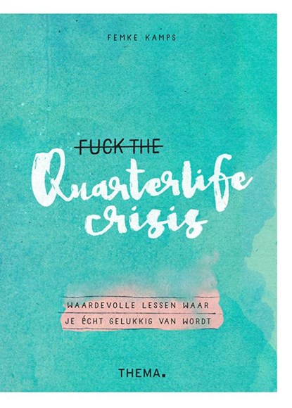 Fuck the quarterlife crisis, Femke Kamps - Paperback - 9789462721029