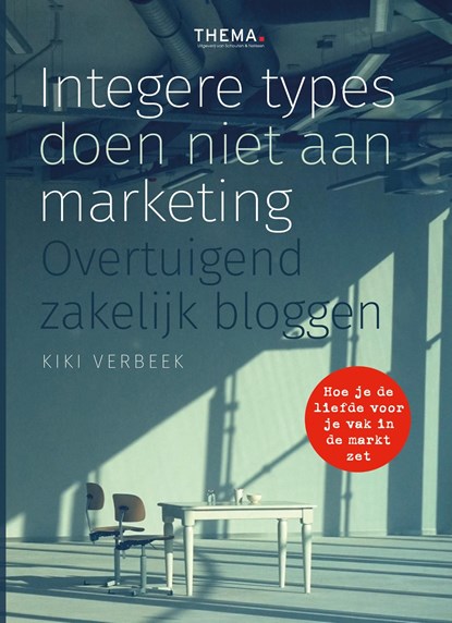 Integere types doen niet aan marketing, Kiki Verbeek - Ebook - 9789462721081