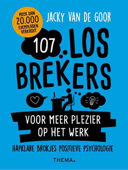 107 losbrekers voor meer plezier op het werk, Jacky van de Goor - Paperback - 9789462722057