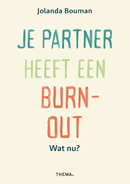 Je partner heeft een burn-out. Wat nu?, Jolanda Bouman - Paperback - 9789462722101