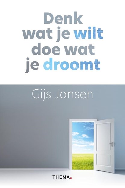 Denk wat je wilt, doe wat je droomt, Gijs Jansen - Paperback - 9789462722156