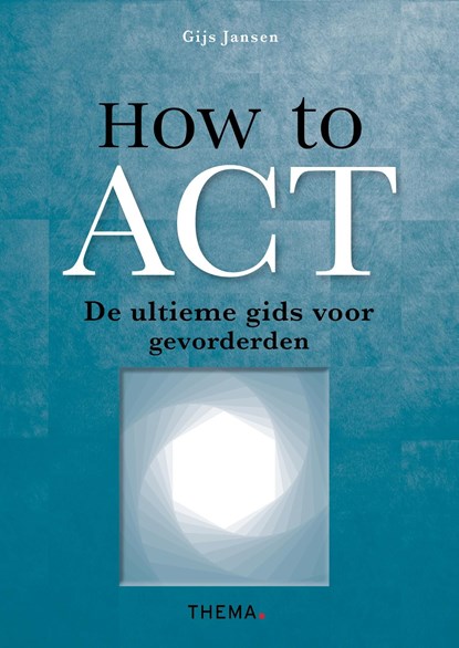 How to ACT, Gijs Jansen - Ebook - 9789462722224