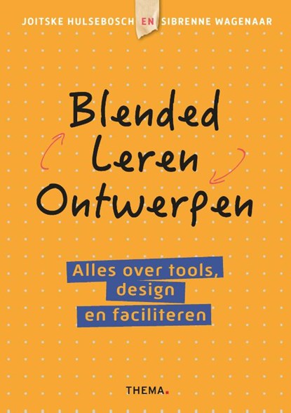 Blended leren ontwerpen, Joitske Hulsebosch ; Sibrenne Wagenaar - Paperback - 9789462722958