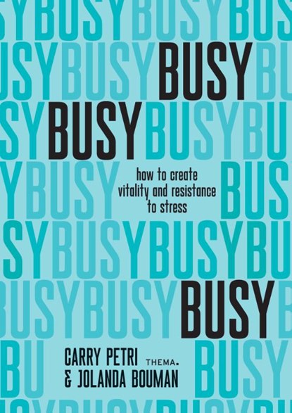 Busy, busy, busy, Carry Petri ; Jolanda Bouman - Paperback - 9789462723702
