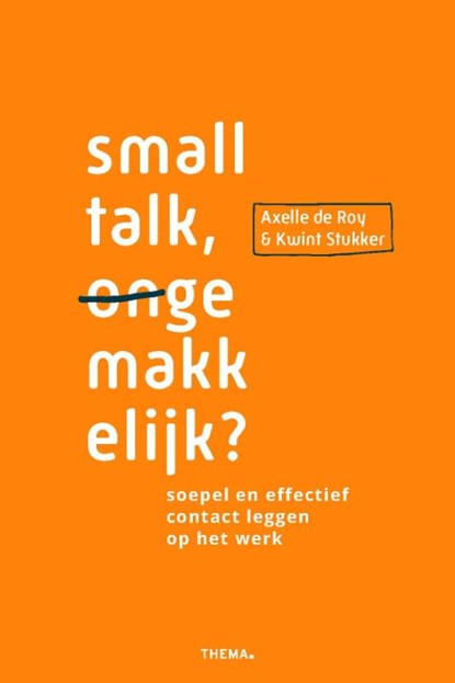 Smalltalk ongemakkelijk?, Axelle de Roy ; Kwint Stukker - Paperback - 9789462724150