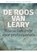 De Roos van Leary, Bert van Dijk ; Anne-Lies Hustings - Paperback - 9789462724235