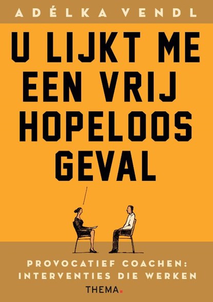 U lijkt me een vrij hopeloos geval, Adélka Vendl - Paperback - 9789462724334