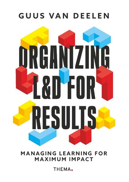 Organizing L&D for results, Guus van Deelen - Paperback - 9789462724402