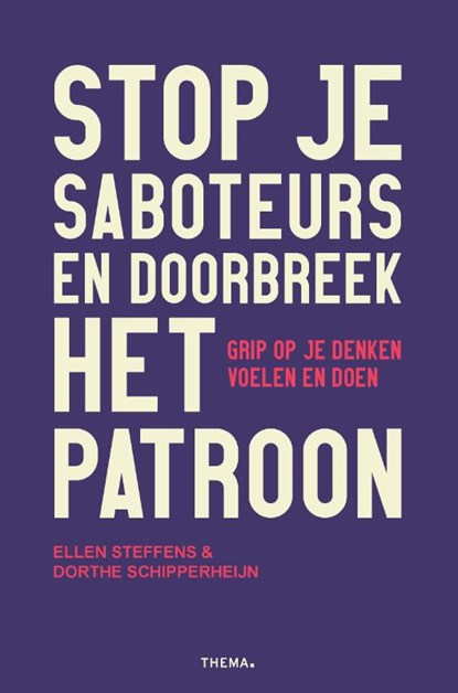 Stop je saboteurs en doorbreek het patroon, Ellen Steffens ; Dorthe Schipperheijn - Paperback - 9789462724471