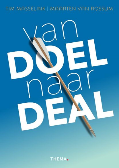 Van doel naar deal, Tim Masselink ; Maarten van Rossum - Paperback - 9789462724891