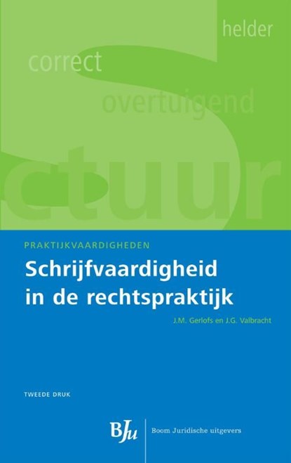 Schrijfvaardigheid in de rechtspraktijk, J.M. Gerlofs ; J.G. Valbracht - Ebook - 9789462740198