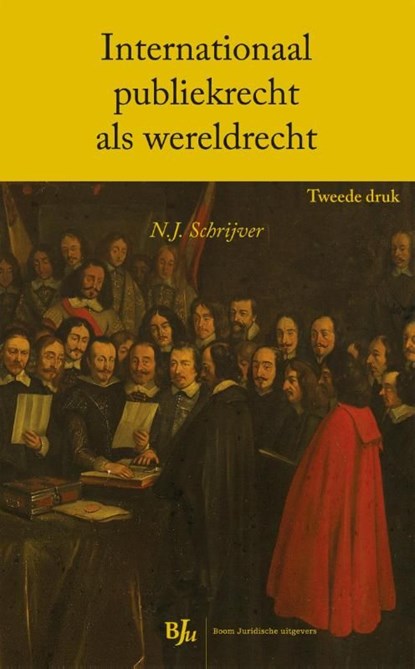 Internationaal publiekrecht als wereldrecht, N.J. Schrijver - Ebook - 9789462740679