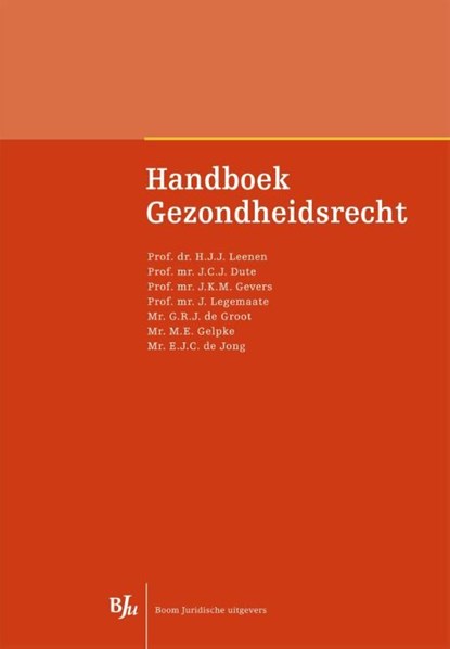 Handboek gezondheidsrecht, H.J.J. Leenen ; J.C.J. Dute ; J. Legemaate ; J.K.M. Gevers - Ebook - 9789462740716