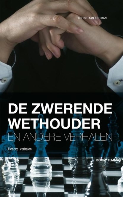 De zwerende wethouder en andere verhalen, Christiaan Kooman - Ebook - 9789462742024