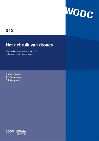 Het gebruik van drones, B.H.M. Custers ; J.J. Oerlemans ; S.J. Vergouw - Ebook - 9789462742666