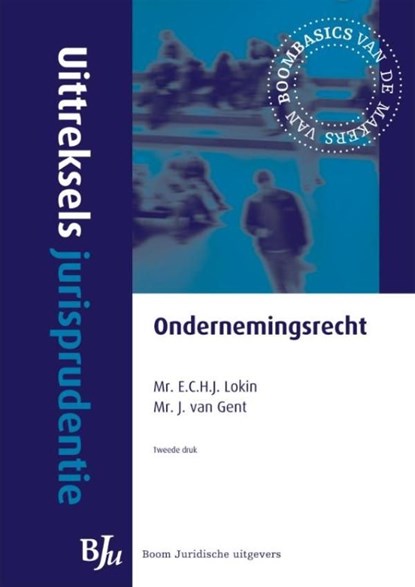 Uittreksels jurisprudentie ondernemingsrecht, E.H.C.J. Lokin ; J. van Gent - Ebook - 9789462743175