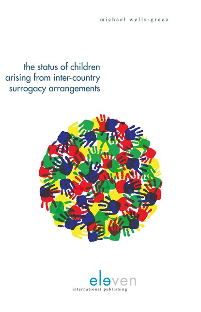 The status of children arising from inter-country surrogacy arrangements, Michael Wells-Greco - Ebook - 9789462744110