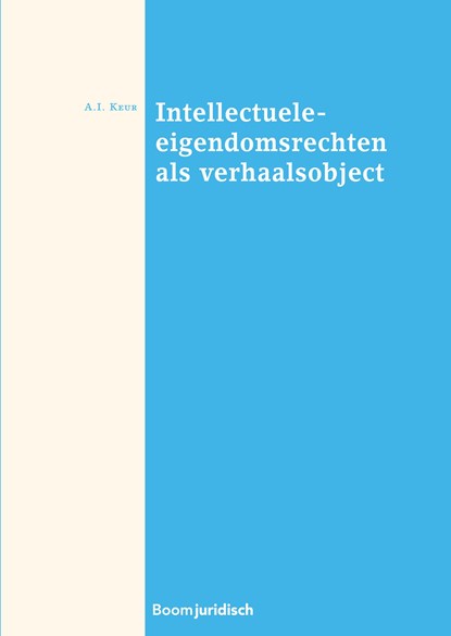 Intellectuele eigendomsrechten als verhaalsobject, A.I. Keur - Ebook - 9789462745025