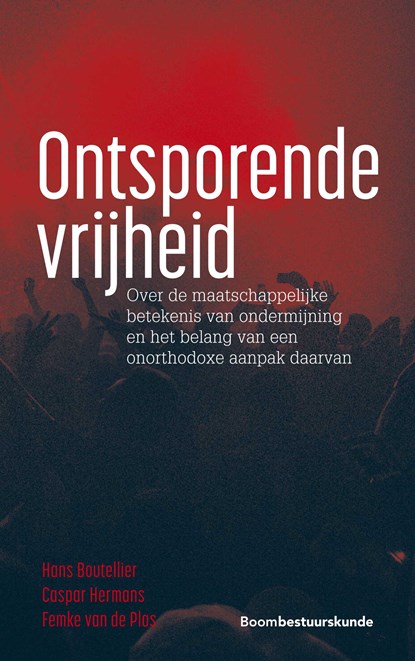 Ontsporende vrijheid, Hans Boutellier ; Caspar Hermans ; Femke van de Plas - Ebook Adobe PDF - 9789462746046