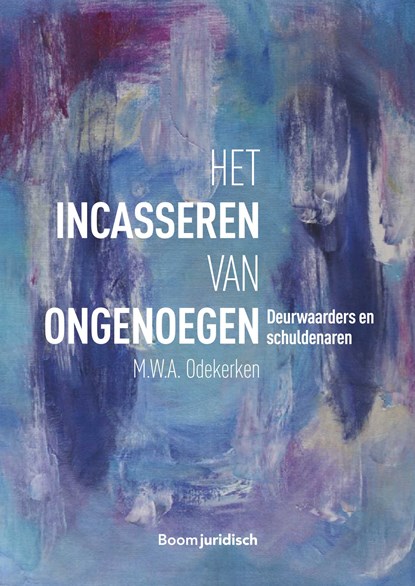 Het incasseren van ongenoegen, M.W.A. Odekerken - Ebook - 9789462747999