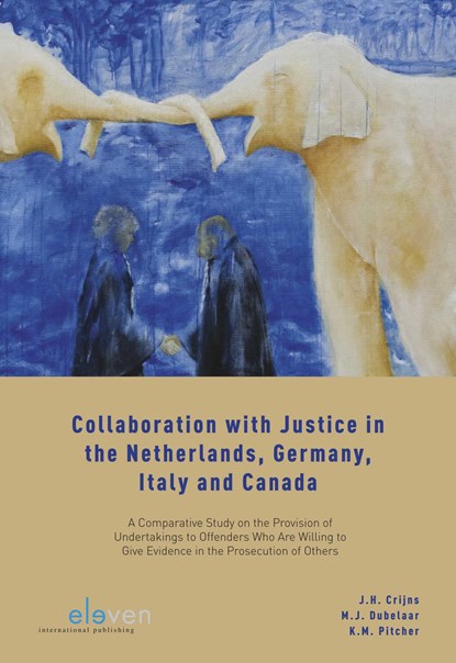 Collaboration with Justice in the Netherlands, Germany, Italy and Canada, J.H. Crijns ; M.J. Dubelaar ; K.M. Pitcher - Ebook Adobe PDF - 9789462749122