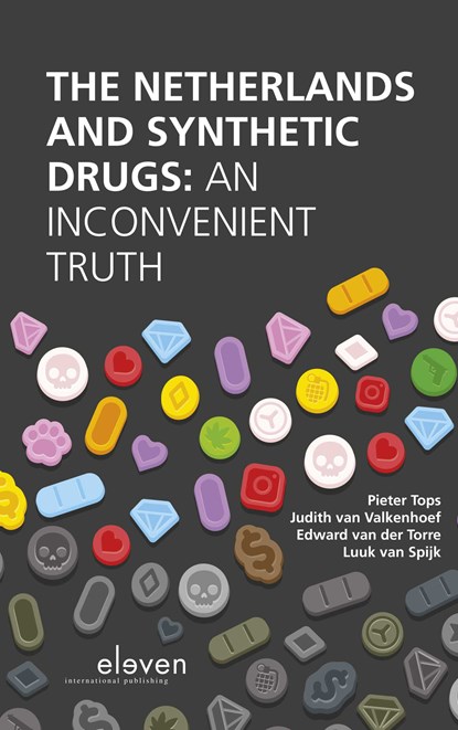 The Netherlands and synthetic drugs, Pieter Tops ; Judith van Valkenhoef ; Edward van der Torre ; Luuk van Spijk - Ebook Adobe PDF - 9789462749283