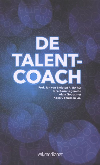 De talentcoach, Jan van Zwieten ; Karin Legemate ; Alain Goudsmet ; Koen Gonnissen - Paperback - 9789462760134