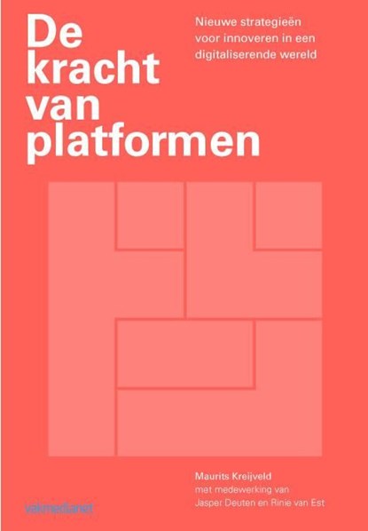 De kracht van platformen, Maurits Kreijveld ; Jasper Deuten ; Rinie van Est - Ebook - 9789462760264