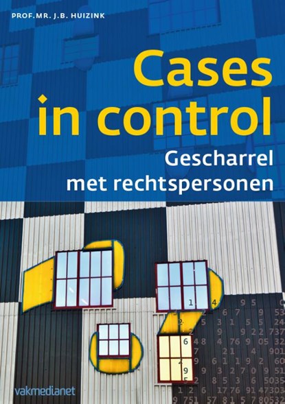 Cases in control: gescharrel met rechtspersonen, J.B. Huizink - Paperback - 9789462760424