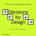 Decisions by Design | Marjolijn de Graaf ; Edwin de Graaf | 