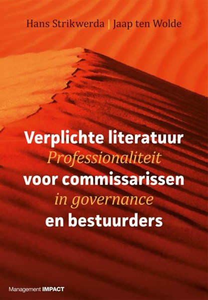 Verplichte literatuur voor commissarissen en bestuurders, Hans Strikwerda ; Jaap ten Wolde - Paperback - 9789462761612