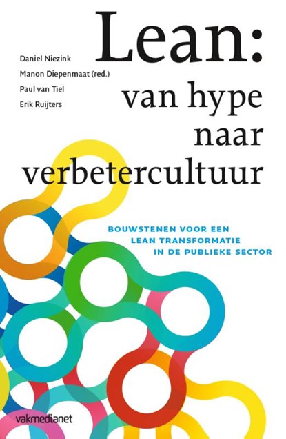 Lean: van hype naar verbetercultuur, Daniel Niezink ; Manon Diepenmaat ; Paul van Tiel ; Erik Ruijters - Paperback - 9789462761629