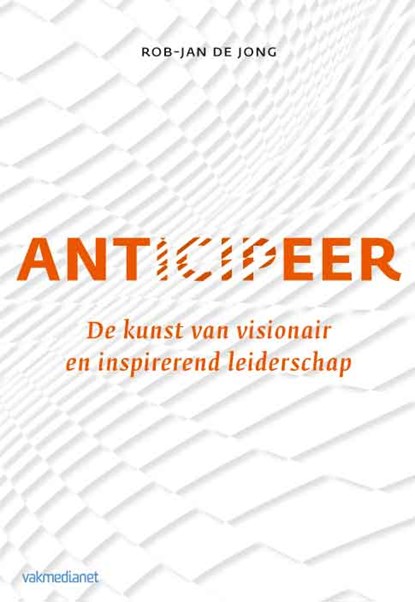 Anticipeer, Rob-Jan de Jong - Gebonden - 9789462761698
